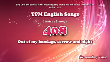 Out Of My Bondage, Sorrow And Night | TPM English Song 408