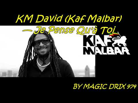 KM David ( Kaf Malbar ) — Je Pense Qu'à Toi 2017 BY MAGIC DRIX 974