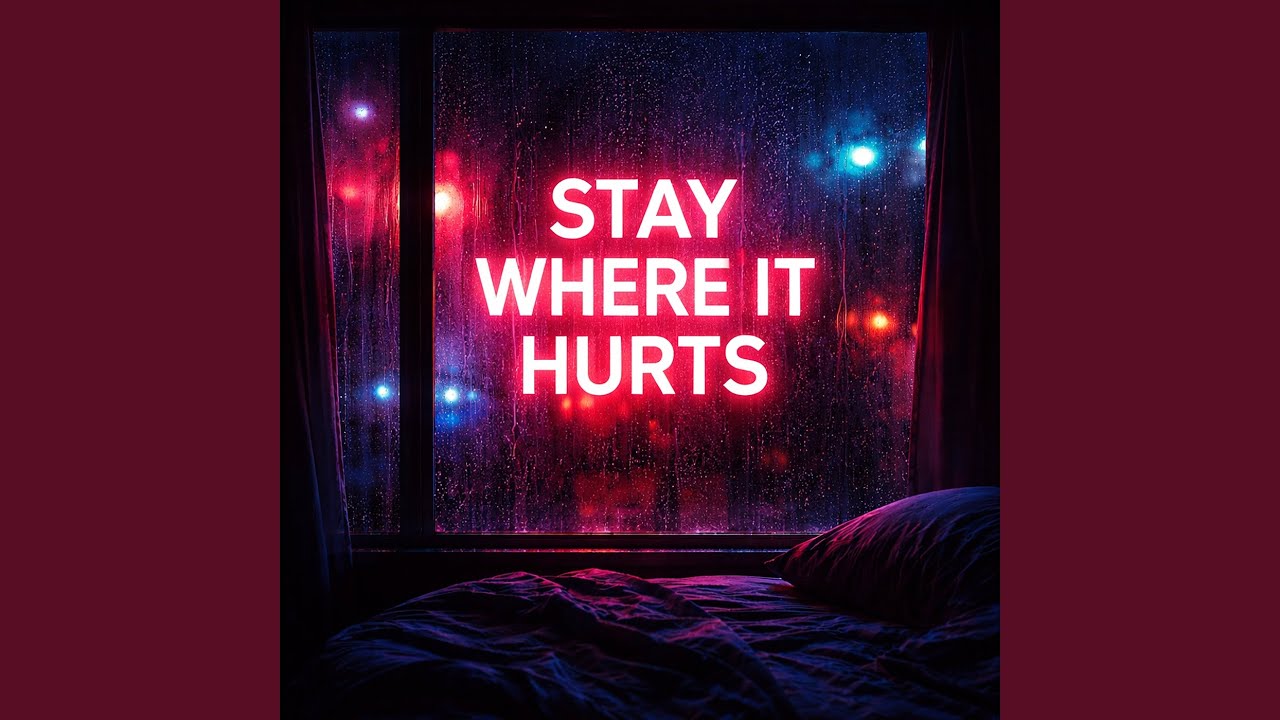 Stay Where It Hurts