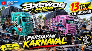 Brewog audio keluar 13 team😱‼️ persiapan karnaval semua team sudah siap berangkat 