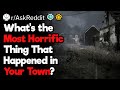 The most horrific small town stories