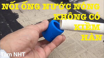 Cách Nối Ống Nước Nóng Bằng Khò Ga