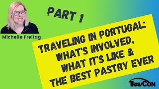 Traveling in Portugal:  what's involved, What it's like & the best pastry ever! Part 1