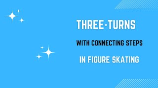 Master Three-Turns with Dynamic Connecting Steps