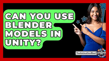 Can You Use Blender Models In Unity? - The Animation Reel