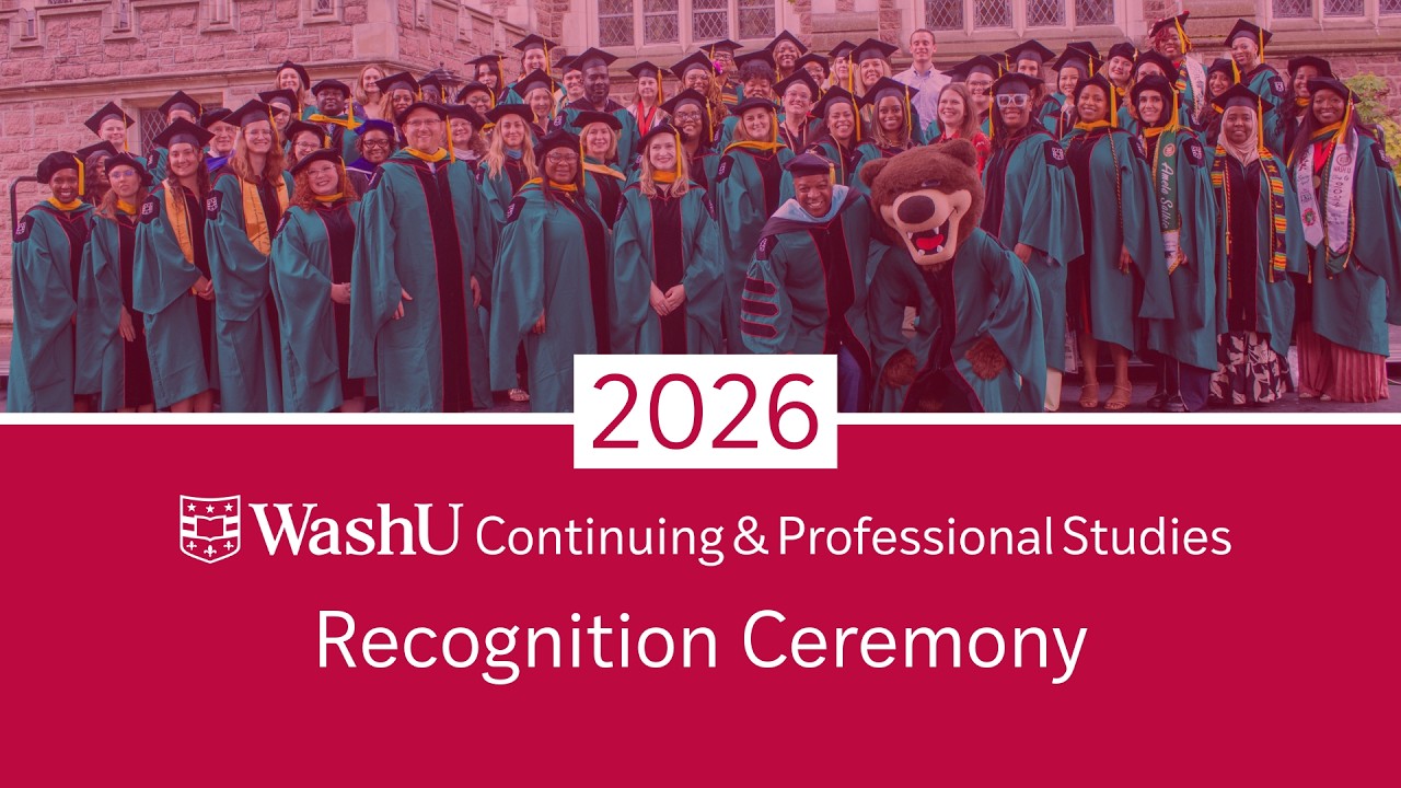 2026 WashU Continuing & Professional Studies (CAPS) Recognition ...