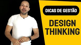 O Design Thinking Começa por aqui | Dicas de Gestão