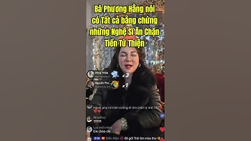 Bà Phương Hằng Tuyên bố có bằng chứng những Nghệ Sĩ này Ăn Chặn Tiền Từ Thiện