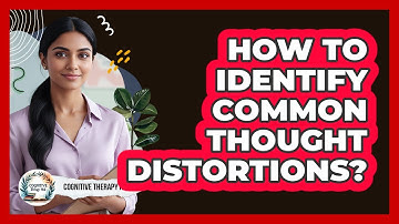 How To Identify Common Thought Distortions?