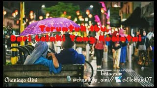 Teruntuk Ibu, Dari Lelaki Yang Kucintai//Chaniago Aini//Musikalisasi//