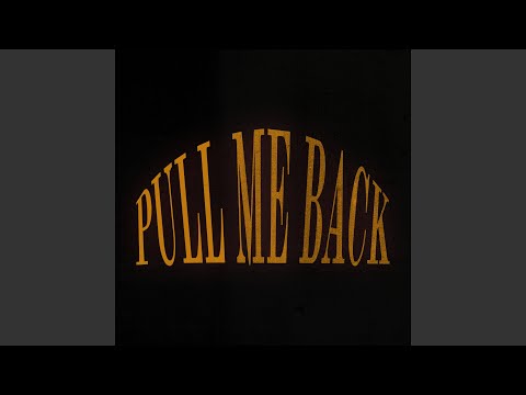 Pull Me Back