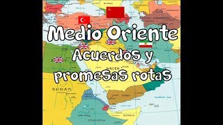 Medio oriente: Promesas y acuerdos en la gran guerra