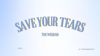 The weeknd-Save your tears (Lyrics)