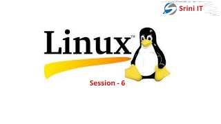 Linux By Mr. Raju |  Session - 6| Srini IT