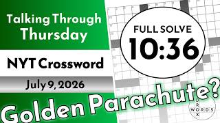 Golden Parachute? NYT Crossword Puzzle - July 9, 2026 | FULL SOLVE
