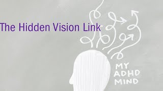 The Hidden Vision Link of ADHD & Anxiety