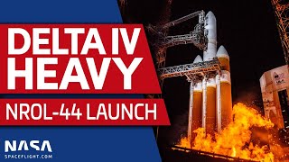Delta IV Heavy Launches NROL-44 for the National Reconnaissance Office