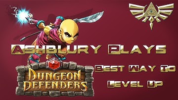 Ashblury Plays Dungeon Defenders Best way to Level Up Character