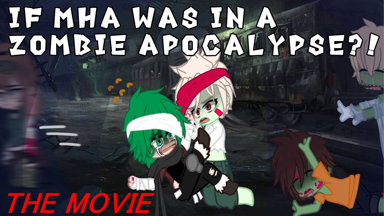 If MHA Was In A  Zombie Apocalypse!? | Gacha Club | THE MOVIE | BKDK | MHA/BNHA | DJ-Demz