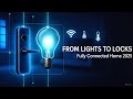 From Lights to Locks | Build a Fully Connected Smart Home 2025