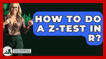 How To Do A Z-Test In R? - The Friendly Statistician