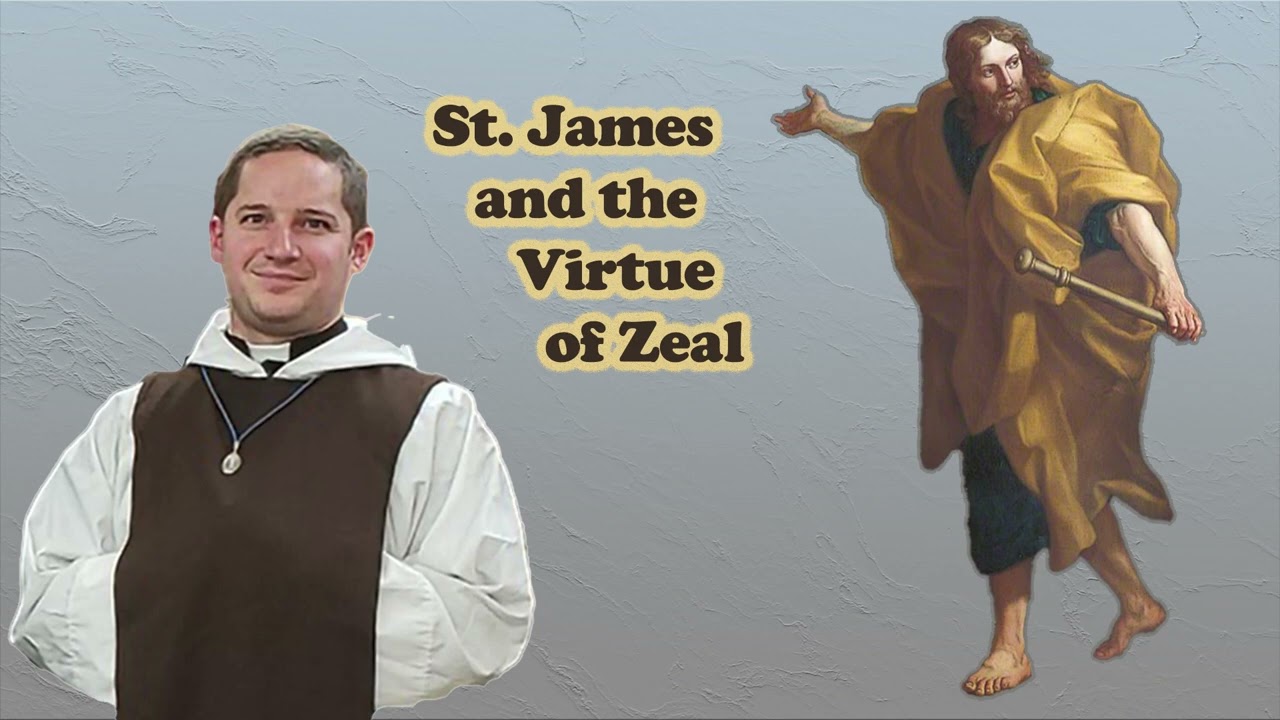 St. James and the Virtue of Zeal:  Father Philip, CMRI