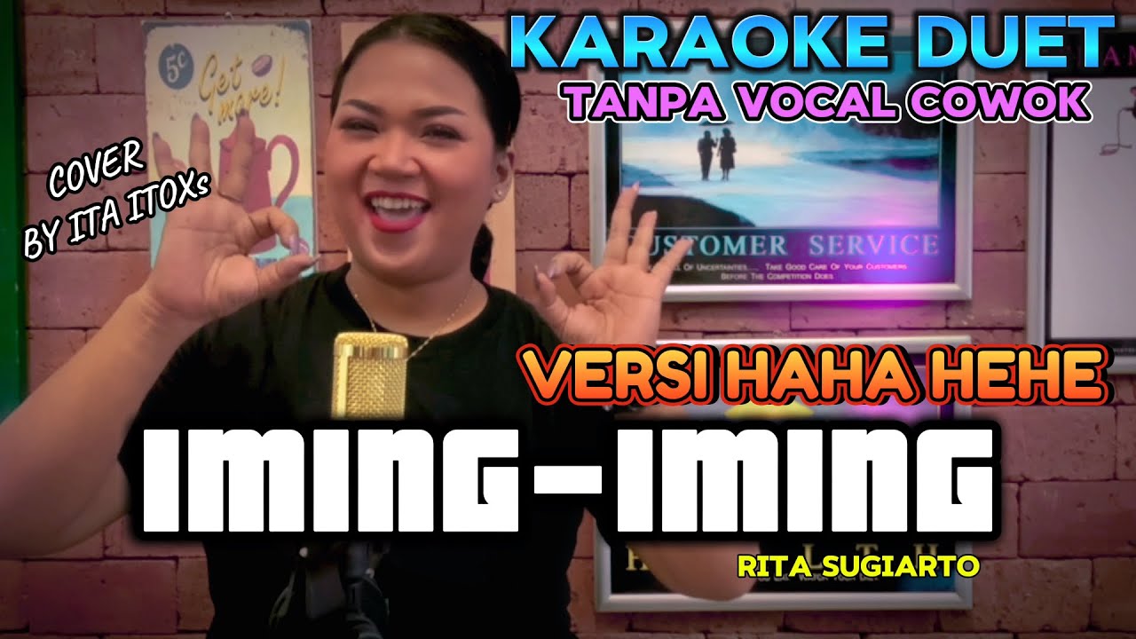 IMING-IMING ~ RITA SUGIARTO || KARAOKE DUET TANPA VOCAL COWOK VERSI HAHA HEHE - COVER BY ITA ITOXS