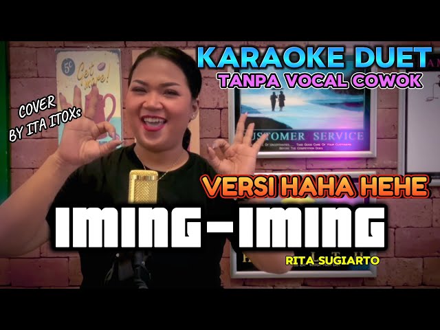 IMING-IMING ~ RITA SUGIARTO || KARAOKE DUET TANPA VOCAL COWOK VERSI HAHA HEHE - COVER BY ITA ITOXS class=