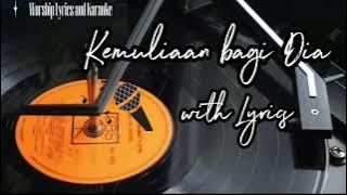 KEMULIAAN BAGI DIA LIRIK