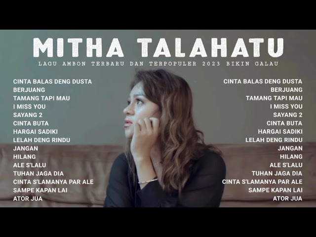 LAGU TERBARU MITHA TALAHATU 2023 || LAGU AMBON TERBARU 2023 || ROMANTIS 2023 || LAGU GALAU 2023 class=