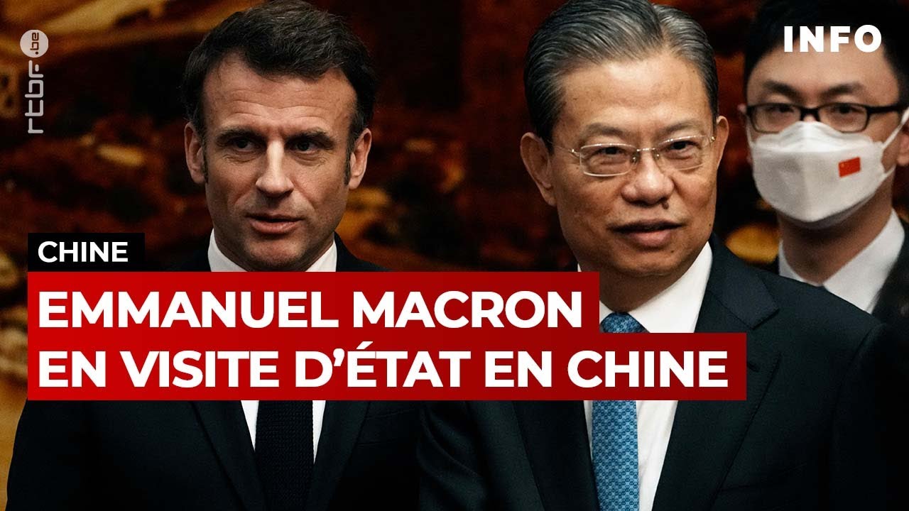 Emmanuel Macron en visite d'état en Chine - RTBF Info
