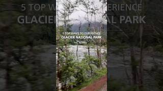 5 Top Ways To Experience Glacier National Park With Amtrak Vacations