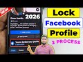 How to Lock Facebook Profile Easily 2026 | New Update 