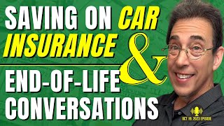 Full Show: Saving on Car Insurance and End of Life Conversations