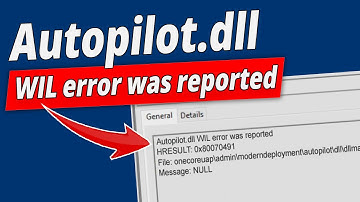 [SOLVED] How to Fix Autopilot.dll WIL Error Was Reported?