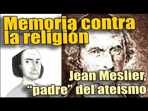 Memoria contra la religión: Jean Meslier, un "padre" para el ateísmo