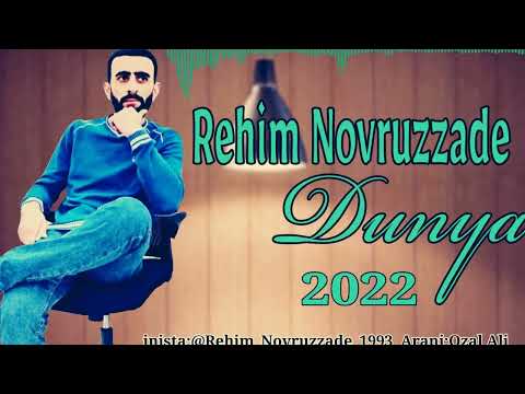 Rehim Novruzzade - Dunya 2022