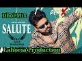 Salute dhol mix arjan dhillon ft dj guri by lahoria production new punjabi song 2023 gsk production