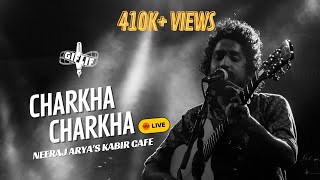 Charkha Charkha | Neeaj Arya's Kabir Cafe ( Live concert) | GIFLIF chords
