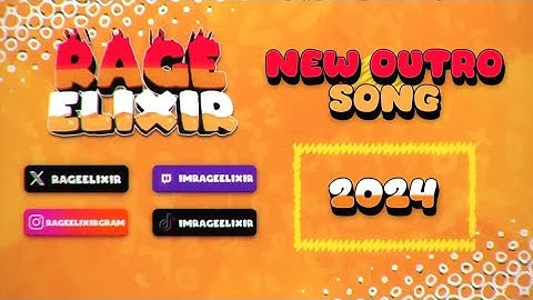 RageElixer New Outro Song 2024