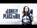 A Lonely Place To Die 2011 Movie Explained In English