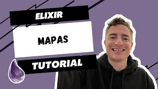 Curso Elixir | Capítulo 5.6 - Mapas