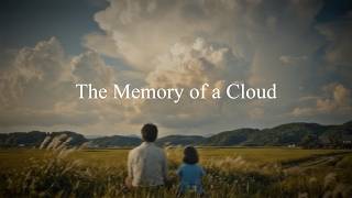 THE MEMORY OF A CLOUD #FutureVisionXPRIZE Submission
