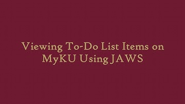 Viewing To Do List Items on MyKU Using JAWS