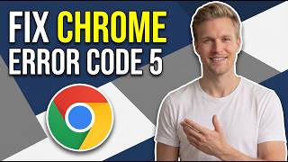 How To Fix Chrome Error Code 5 (Easy Guide)