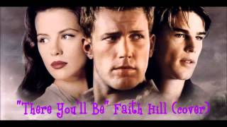 There Youll Be faith hill cover (pearl harbor)