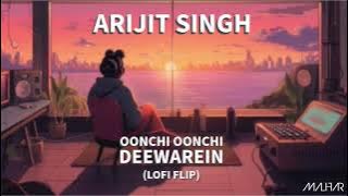 Oonchi Oonchi Deewarein (Lofi Flip) | Arijit Singh | Malhar