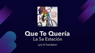 La 5a Estación - Que Te Quería English Lyrics Translation - Lyrics English and Spanish