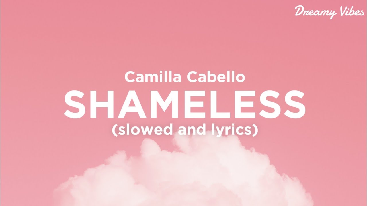 Shameless Camila Cabello. Shameless Camila Cabello обложка. Shameless Camila Cabello текст. Shameless Camila Cabello Ноты для фортепиано.