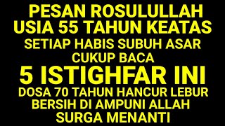 Download Lagu USIA 55 TAHUN HABIS SHUBUH+ASHAR BACA ISTIGHFAR INI DOSA 70 TAHUN DIAMPUNI REZEKI DERAS MASUK SURGA MP3